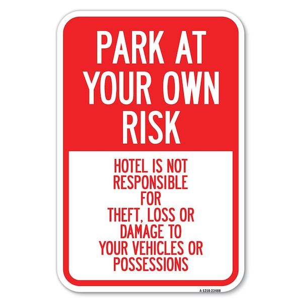 Signmission Park at Your Own Risk Hotel Is Not Respo Heavy-Gauge Aluminum Sign, 12" x 18", A-1218-23488 A-1218-23488 - main